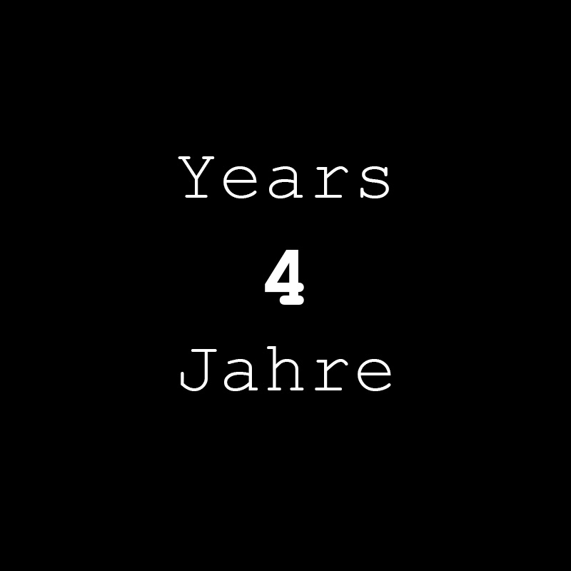4 Years :: 4 Jahre 